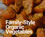Family-Style Organic Vegetables